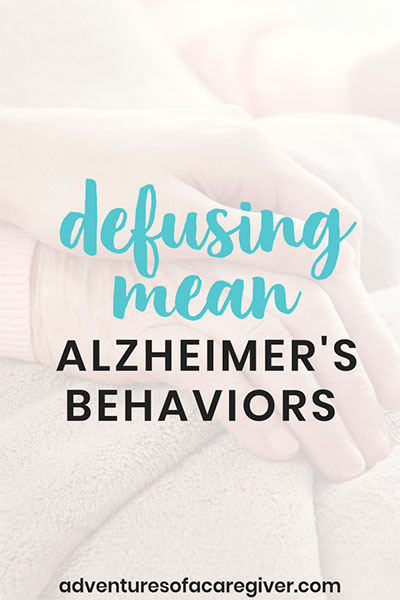 Caregiver tested strategies to manage mean behaviors and anger that come with Alzheimer's.