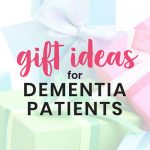 Caregiver recommended gifts for dementia and Alzheimer's patients.