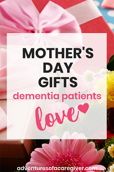 Best Mother's Day gifts for dementia patients