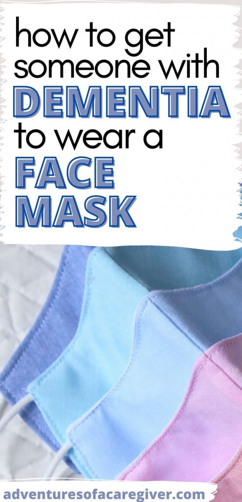 How to get someone with dementia to wear a face mask